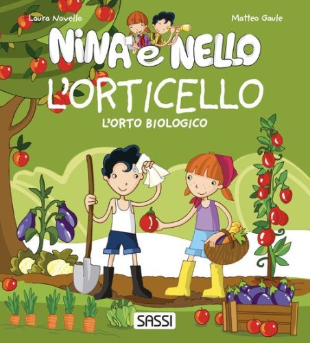L'orticello. L'orto biologico. Nina e Nello