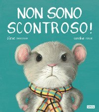 Non sono scontroso!