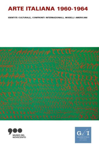 Arte italiana 1960-1964. Identit&agrave; culturale, confronti internazionali, modelli americani