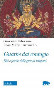 Guarire dal contagio. Riti e parole delle grandi religioni
