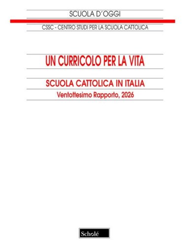 Un curricolo per la vita. Scuola cattolica in Italia. 28&deg; rapporto