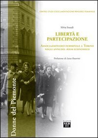 Libert&agrave; e partecipazione. Associazionismo femminile a Torino negli anni del boom economico