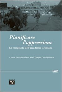 Pianificare l'oppressione. La complicit&agrave; dell'accademia israeliana
