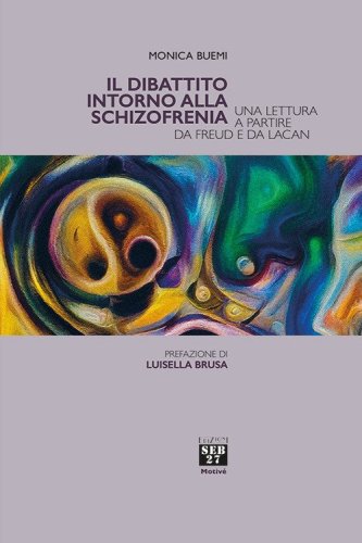 Il dibattito intorno alla schizofrenia. Una lettura a partire da Freud e da Lacan