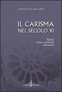 Carisma Nel Secolo Xi. Genesi, Forme E Dinami
