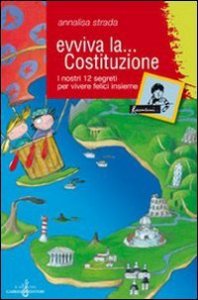Evviva La Costituzione. I Nostri 12 Segreti P