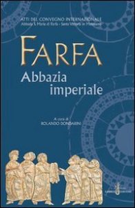Farfa Abbazia Imperiale. Atti Del Convegno In