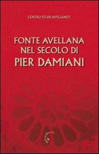 Fonte Avellana Nel Secolo Di Pier Damiani. At