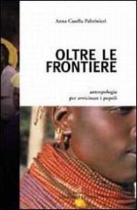 Oltre Le Frontiere. Antropologia Per Avvicina