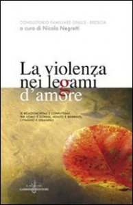 Violenza Nei Legami D`amore. Le Relazioni Vit