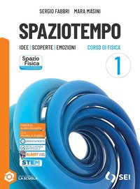 Spaziotempo. Idee Scoperte Emozioni. Con Fisica & Tecnologia Per Il Cittadino. Per Le Scuole Sup...