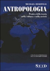 Antropologia. Pratica della teoria nella cultura e nella societ&agrave;