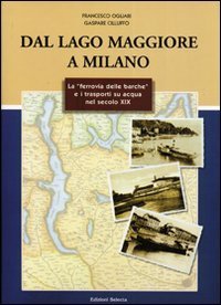 Dal lago Maggiore a Milano. La &laquo;ferrovia delle barche&raquo; e i trasporti su acqua nel secolo XIX