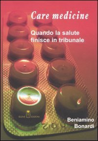 Care medicine. Quando la salute finisce in tribunale