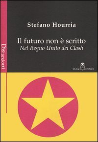 Il futuro non &egrave; scritto. Nel Regno Unito dei Clash