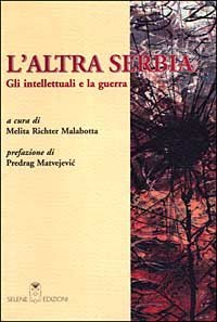 L'altra Serbia. Gli intellettuali e la guerra