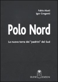 Polo Nord. La nuova terra dei padrini del Sud