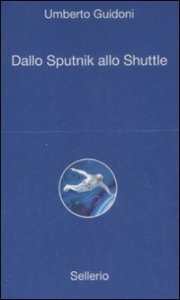 Dallo sputnik allo shuttle