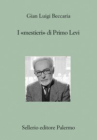 I &laquo;mestieri&raquo; di Primo Levi