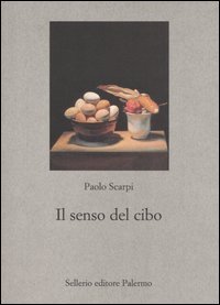 Il senso del cibo - Mondo antico e riflessi contemporanei