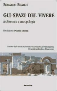 Gli spazi del vivere. Architettura e antropologia