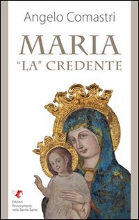 Maria &laquo;La&raquo; credente