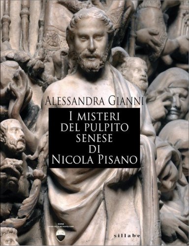 I misteri del pulpito senese di Nicola Pisano