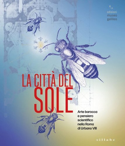 La citt&agrave; del sole. Arte barocca e pensiero scientifico