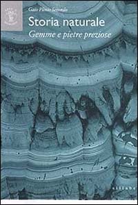 Storia naturale - Libro 37&ordm; (Le gemme e le pietre preziose)
