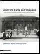 Anni '70: l'arte dell'impegno - I nuovi orizzonti culturali, ideologici e sociali nell'arte italiana