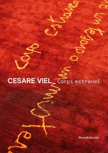 Cesare Viel. Corpi estranei. Ediz. italiana e inglese