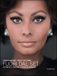 Chiara Samugheo - Fuori dal set. Catalogo della mostra (Torino, 7 giugno-16 settembre 2012). Ediz. italiana, inglese e francese