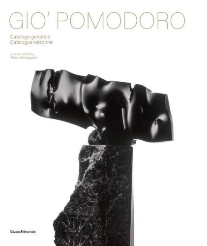 Gio' Pomodoro. Catalogo generale. Ediz. italiana e inglese