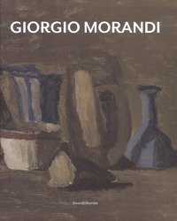Giorgio Morandi. Catalogo della mostra (Bologna, 15 dicembre 2018-16 febbraio 2019). Ediz. italiana e inglese