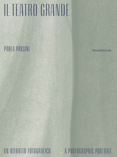 Il Teatro Grande. Un ritratto fotografico-A photographic portrait