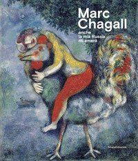 Marc Chagall. &laquo;Anche la mia Russia mi amer&agrave;&raquo;. Catalogo della mostra (Rovigo, 19 settembre 2020-17 gennaio 2021)