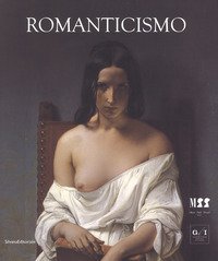 Romanticismo. Catalogo della mostra (Milano, 26 ottobre 2018-17 marzo 2019)