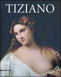 Tiziano - Catalogo della mostra (Roma, febbraio-giugno 2013)