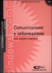 Comunicazione E Informazione. Testi, Contesti E Ipertesti