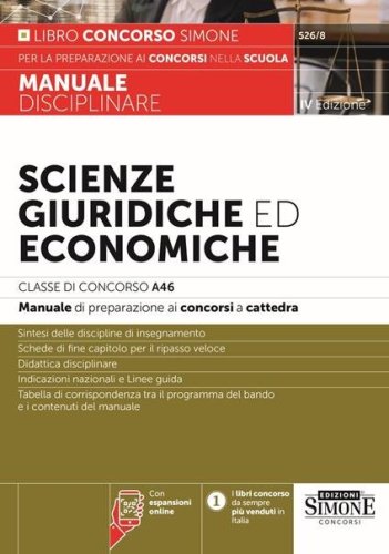Scienze giuridiche ed economiche. Classe di concorso A46. Manuale disciplinare di preparazione ai concorsi a cattedra