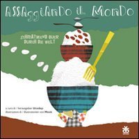 Assaggiando il mondo - Ediz. italiana e tedesca