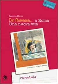 Din Romania - .. a Roma. Una nuova vita