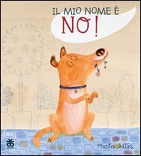 Il mio nome &egrave; No!