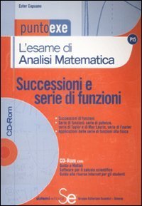 L'esame di analisi matematica. Successioni e serie di funzioni. Con CD-ROM