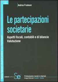 Le partecipazioni societarie - Aspetti fiscali, contabili e di bilancio. Valutazione
