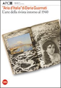 Aria d'Italia&raquo; di Daria Guarnati - L'arte della rivista intorno al 1940
