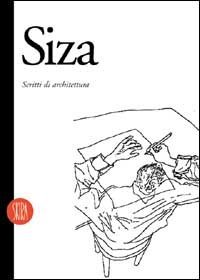 Alvaro Siza - Scritti di architettura