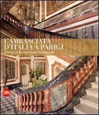 L'ambasciata d'Italia a Parigi - Hotel de La Rochefoucauld-Doudeauville