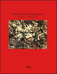 Antonio Sanfilippo. Segno e immagine. Dipinti 1951-1960