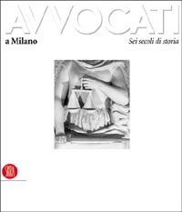 Avvocati a Milano - Sei secoli di storia